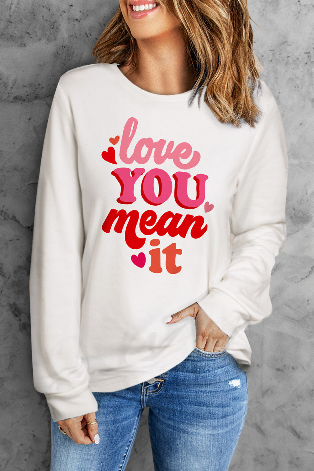 LOVE YOU MEAN IT Crewneck Long Sleeve Sweatshirt